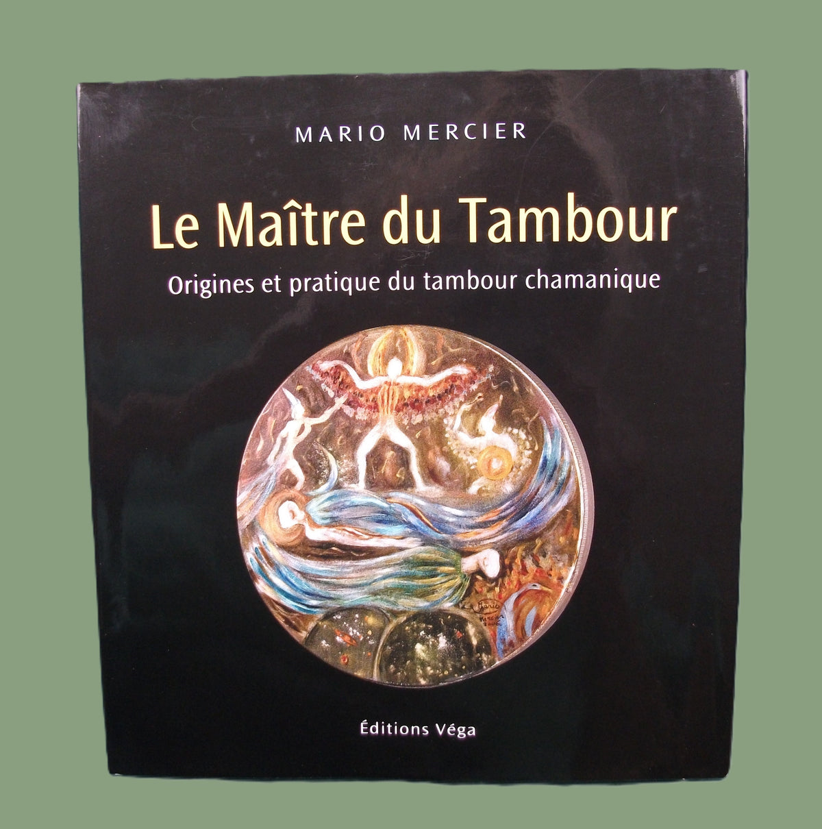 Le maître du tambour – Origines et pratique du tambour chamanique
