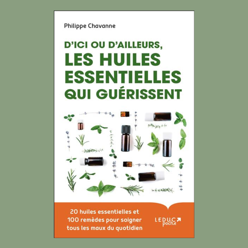 D'ici ou d'ailleurs, les huiles essentielles qui guérissent