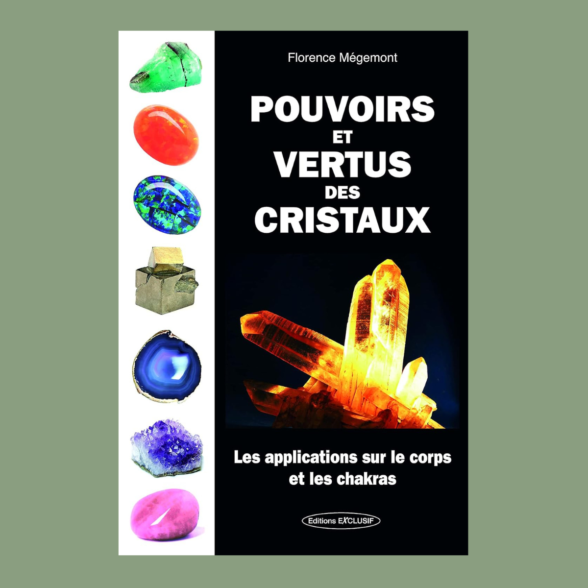 Pouvoirs et vertus des cristaux : Les applications sur le corps et les chakras