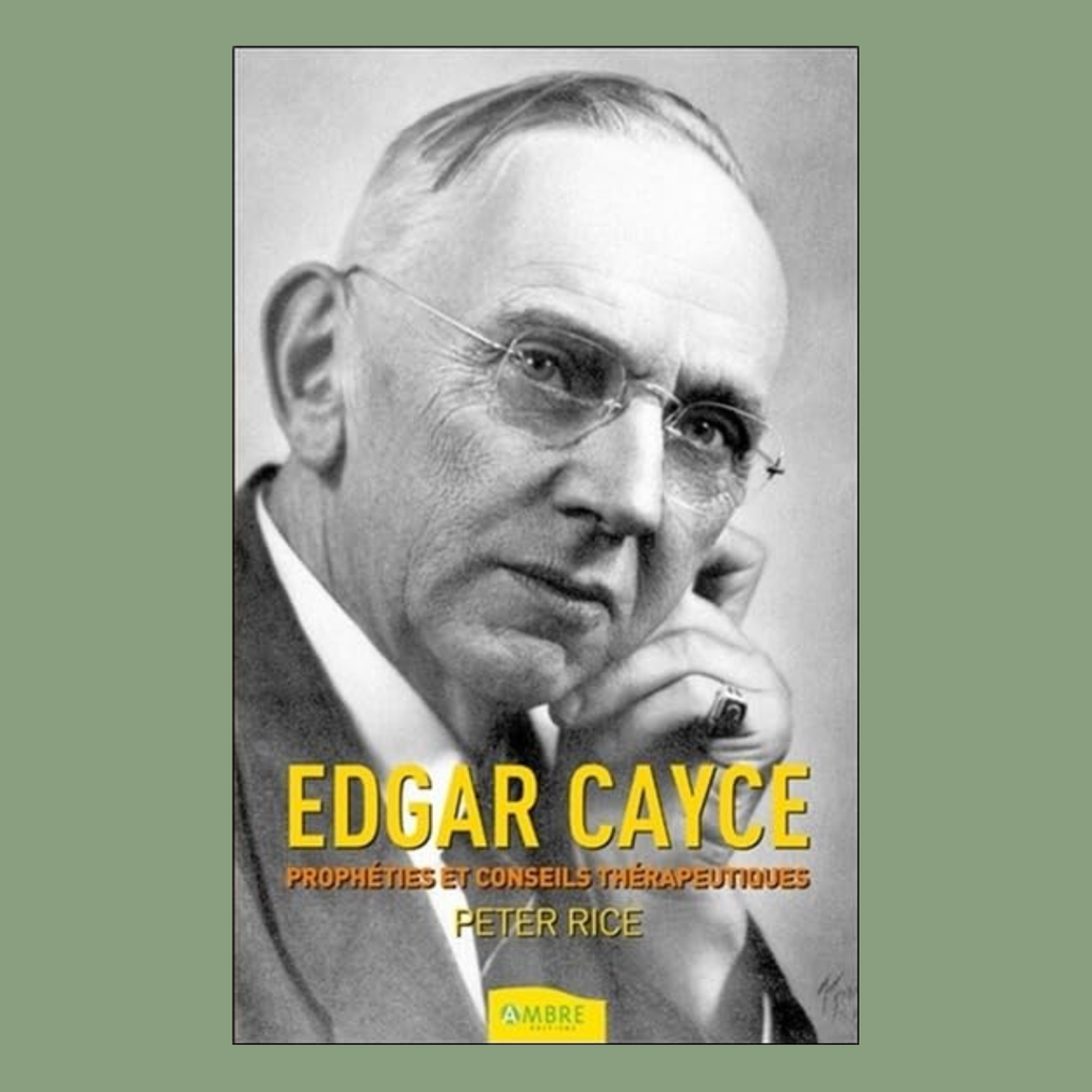 Edgar Cayce : Prophéties et conseils thérapeutiques