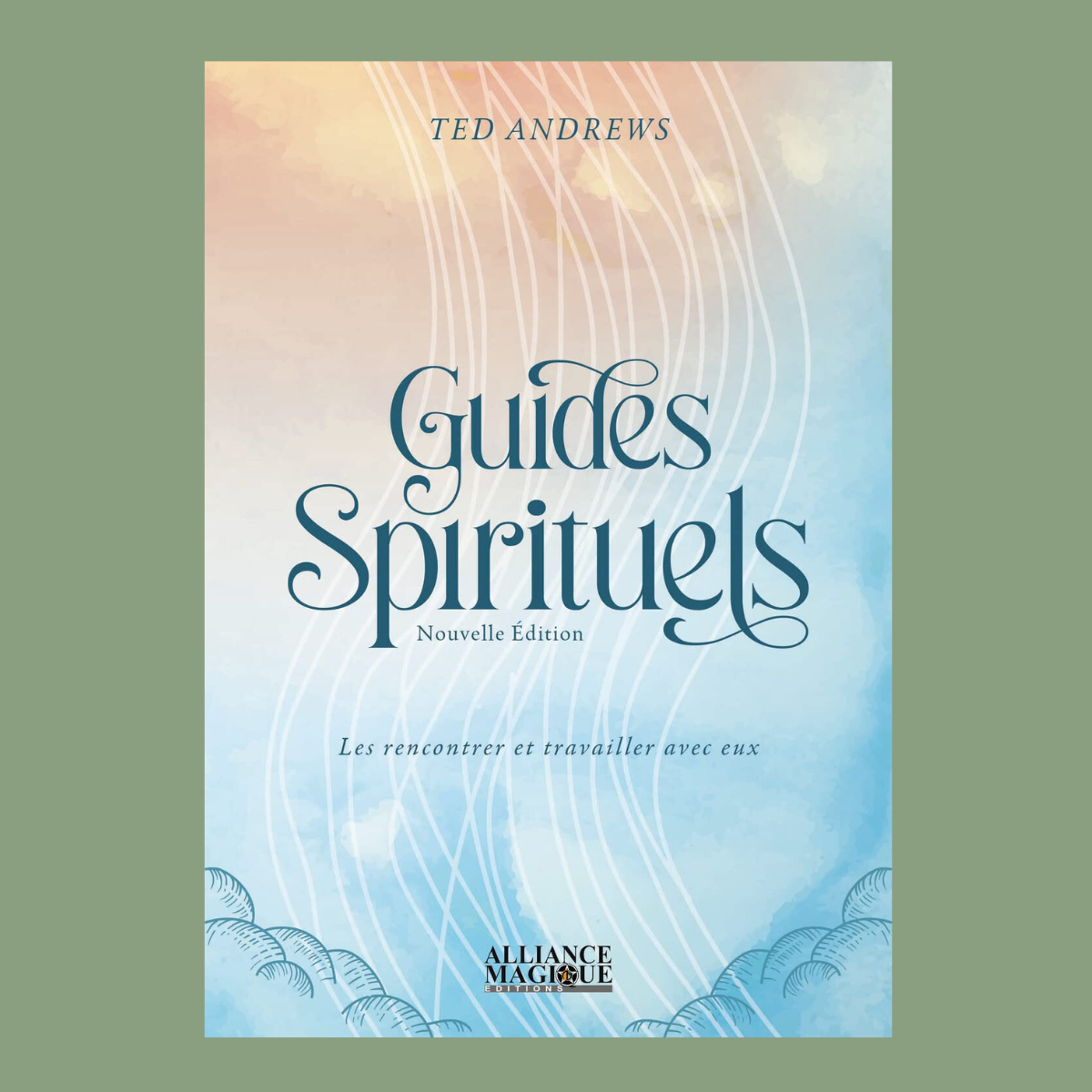Guides spirituels – Les rencontrer et travailler avec eux