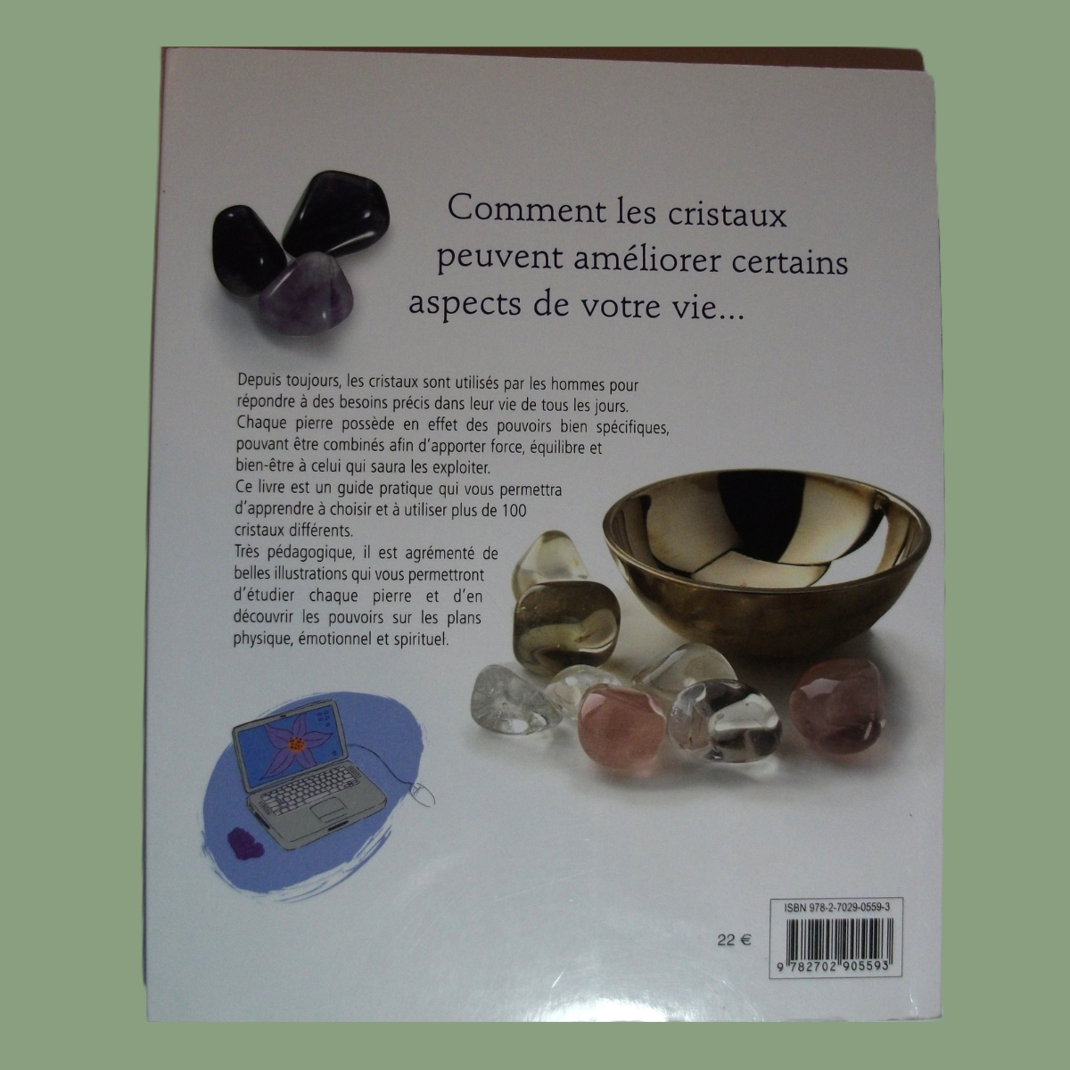 L’énergie des cristaux - 150 conseils pratiques pour choisir et utiliser les cristaux