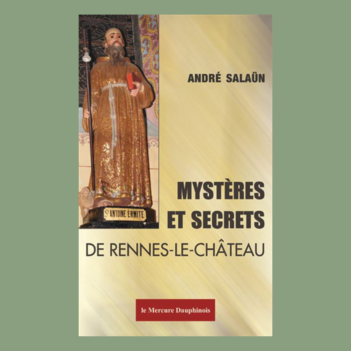 Mystères et Secrets de Rennes-le-Château