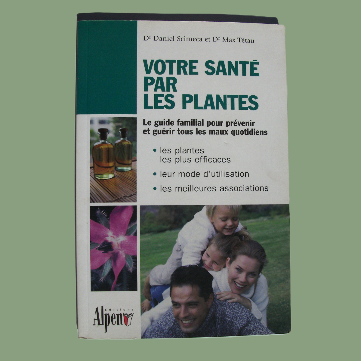 Votre santé par les plantes - Le guide phyto utile pour toute la famille
